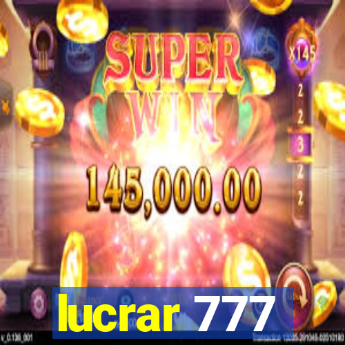 lucrar 777